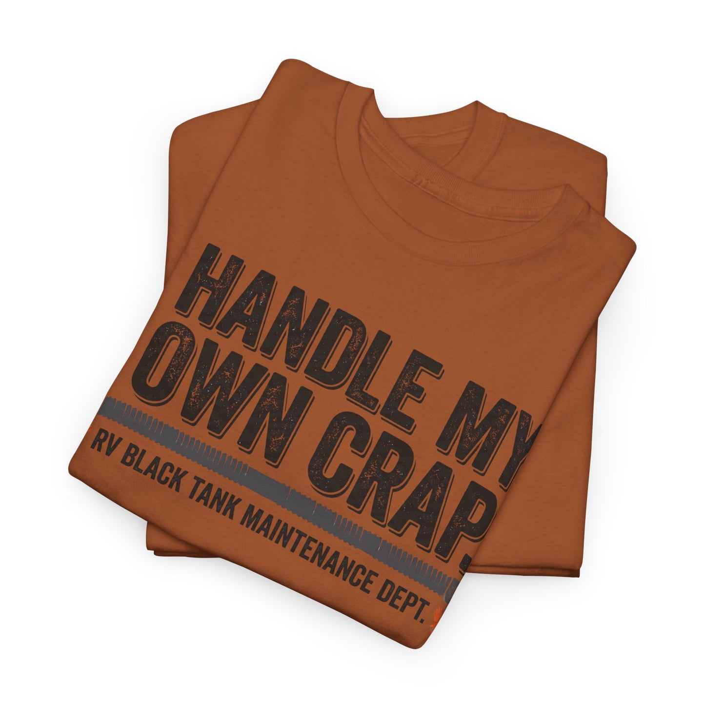 I Handle My Own Crap Tee - Funny Military Tank Maintenance Dept. Graphic T-Shirt