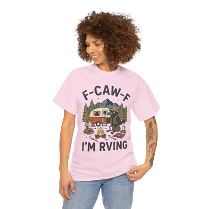 “F‑CAW‑F I’m RVing” Funny Camper Tee for RV Lovers