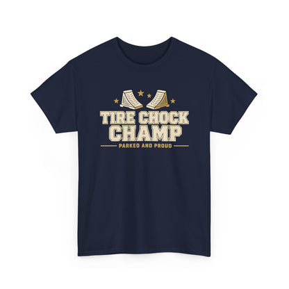 Tire Chock Champ Funny Camping Tee