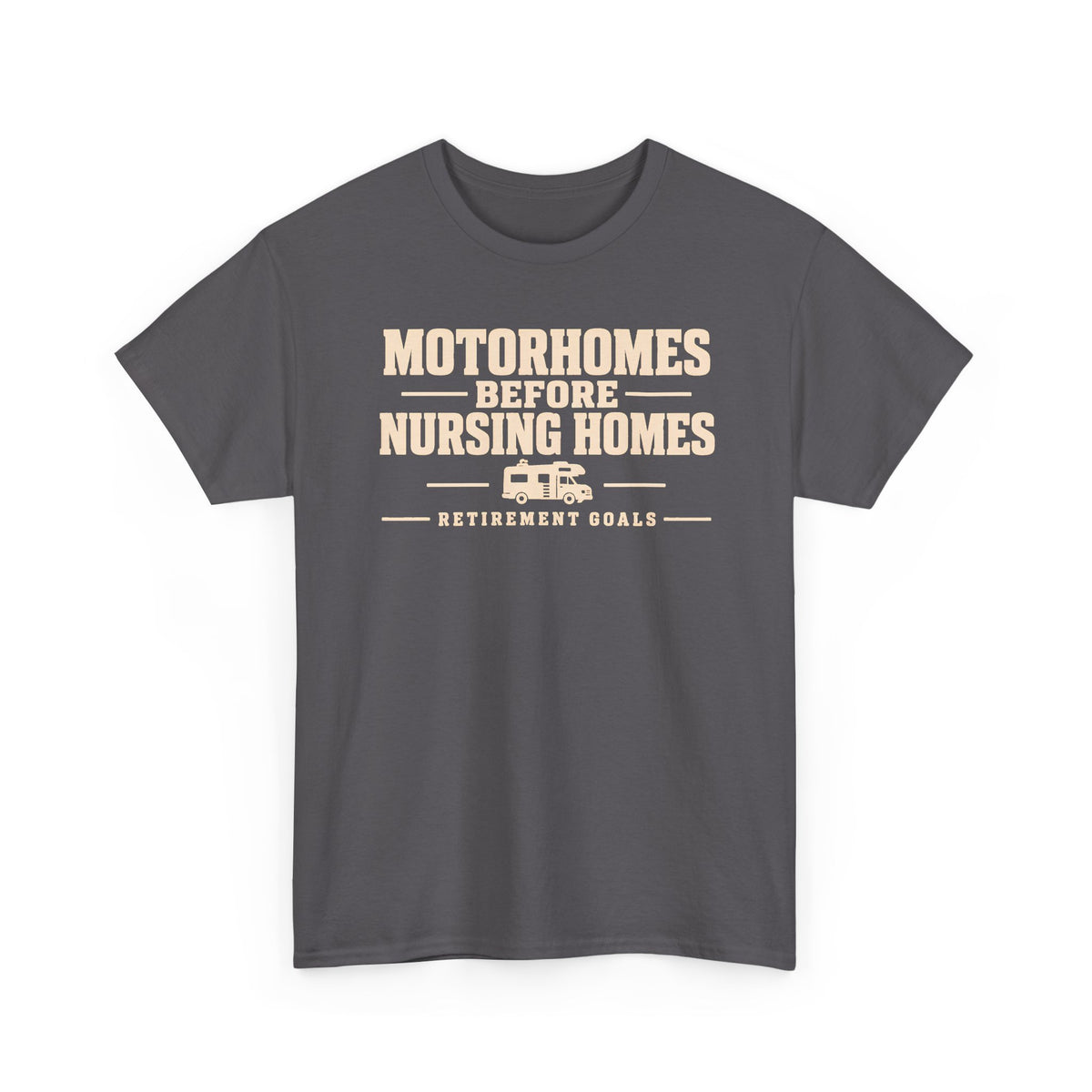 Motorhomes Before Nursing Homes Funny Camping Tee