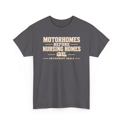 Motorhomes Before Nursing Homes Funny Camping Tee