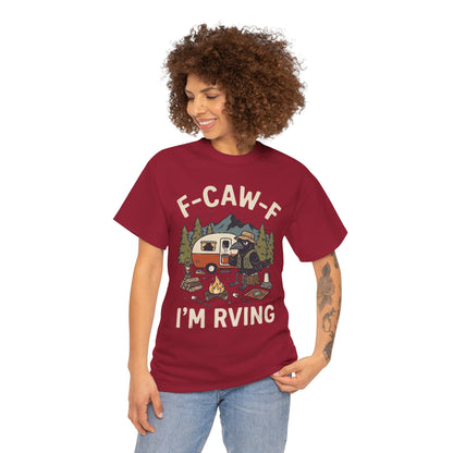 “F‑CAW‑F I’m RVing” Funny Camper Tee for RV Lovers