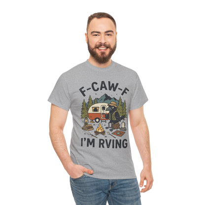 “F‑CAW‑F I’m RVing” Funny Camper Tee for RV Lovers