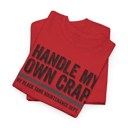 I Handle My Own Crap Tee - Funny Military Tank Maintenance Dept. Graphic T-Shirt