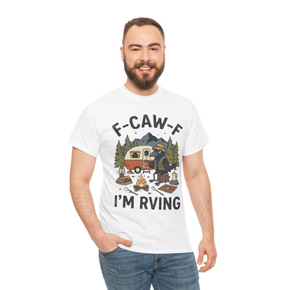 “F‑CAW‑F I’m RVing” Funny Camper Tee for RV Lovers