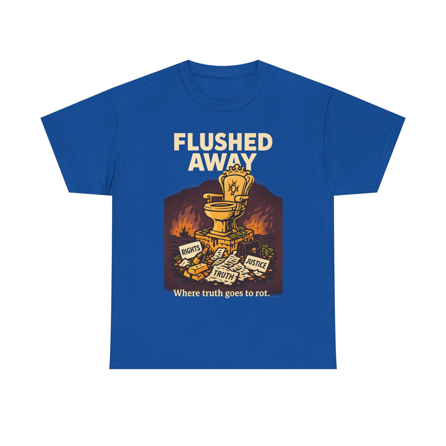 Flushed Away – Truth in the Toilet Tee