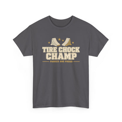 Tire Chock Champ Funny Camping Tee