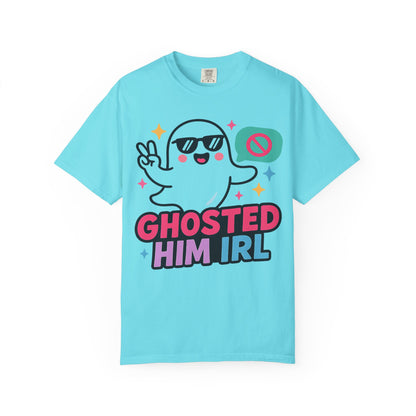 Ghosted Him IRL: Trendy Cartoon Ghost Illustration Comfort Colors Single Ladies