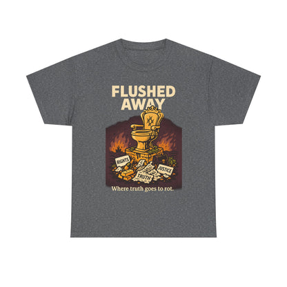 Flushed Away – Truth in the Toilet Tee
