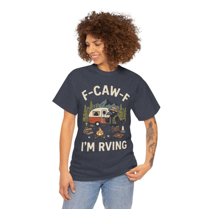 “F‑CAW‑F I’m RVing” Funny Camper Tee for RV Lovers