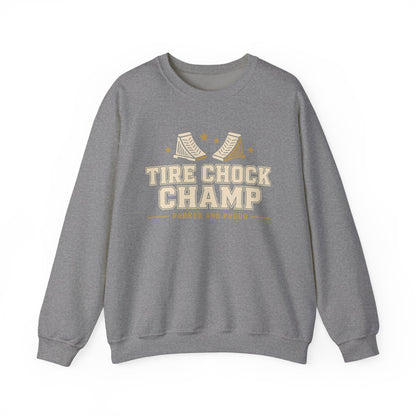 Tire Chock Champ Funny Camping Sweatshirt