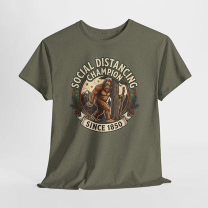 Social Distancing Champion Tee - Funny Bigfoot Sasquatch Shirt "Since 1850"