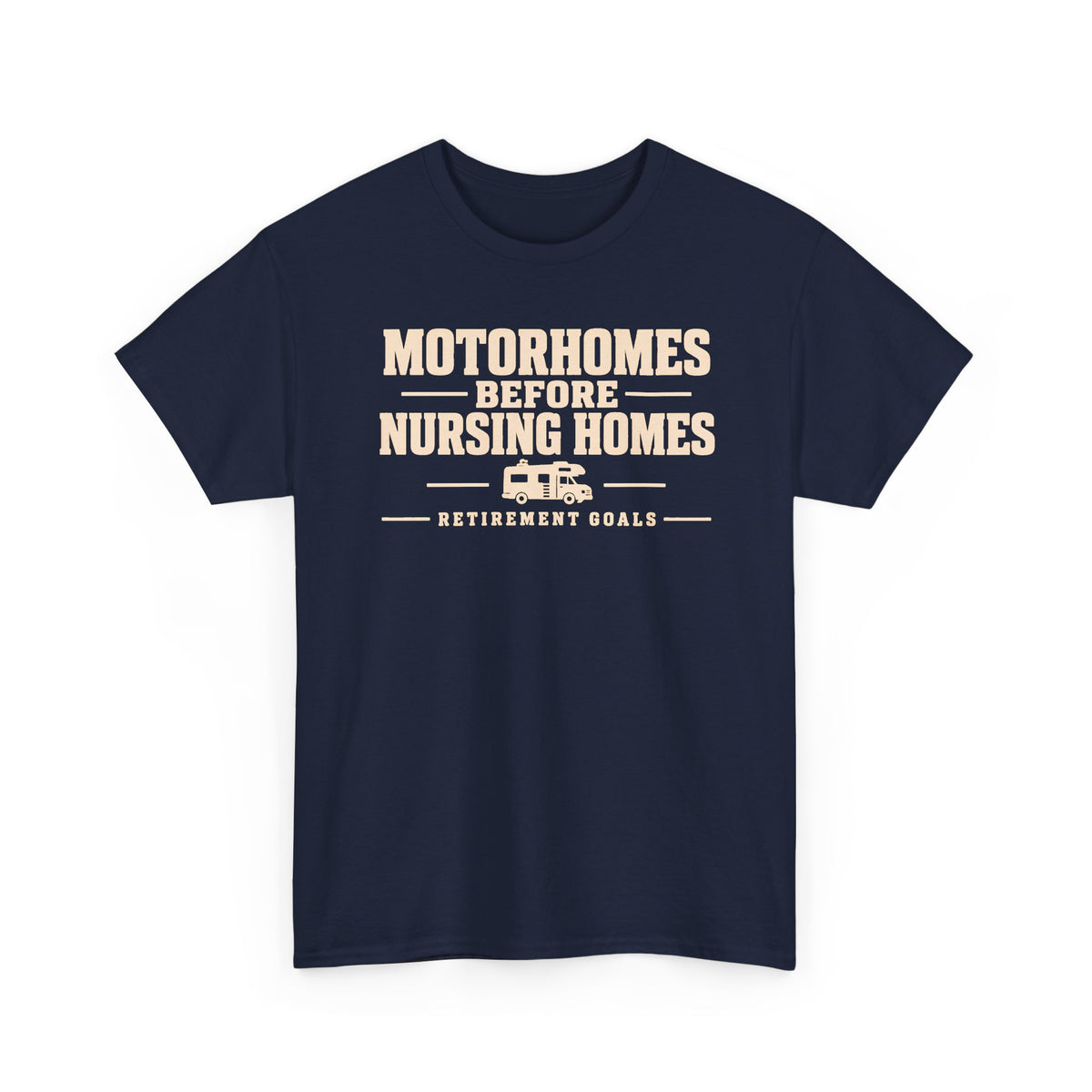 Motorhomes Before Nursing Homes Funny Camping Tee