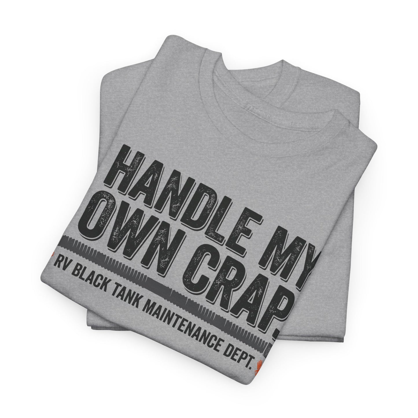 I Handle My Own Crap Tee - Funny Military Tank Maintenance Dept. Graphic T-Shirt