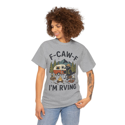 “F‑CAW‑F I’m RVing” Funny Camper Tee for RV Lovers