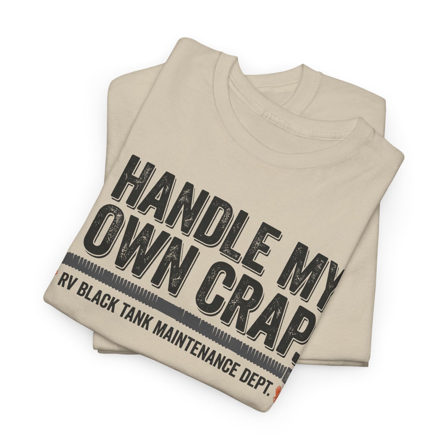 I Handle My Own Crap Tee - Funny Military Tank Maintenance Dept. Graphic T-Shirt