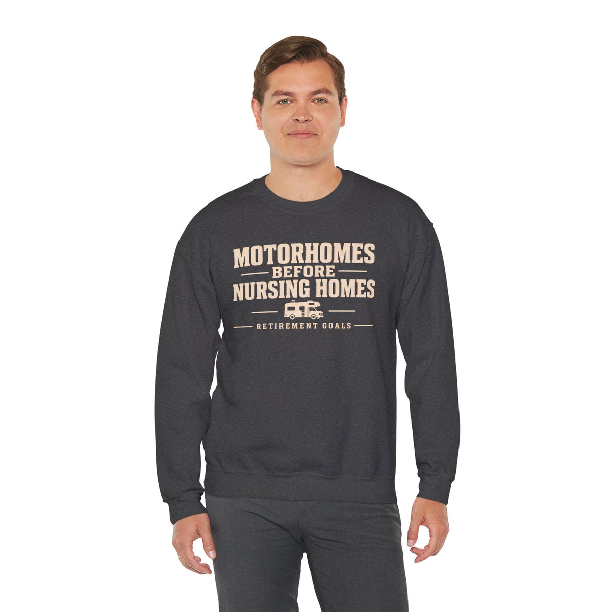 Motorhomes Before Nursing Homes Funny Camping Sweatshirt